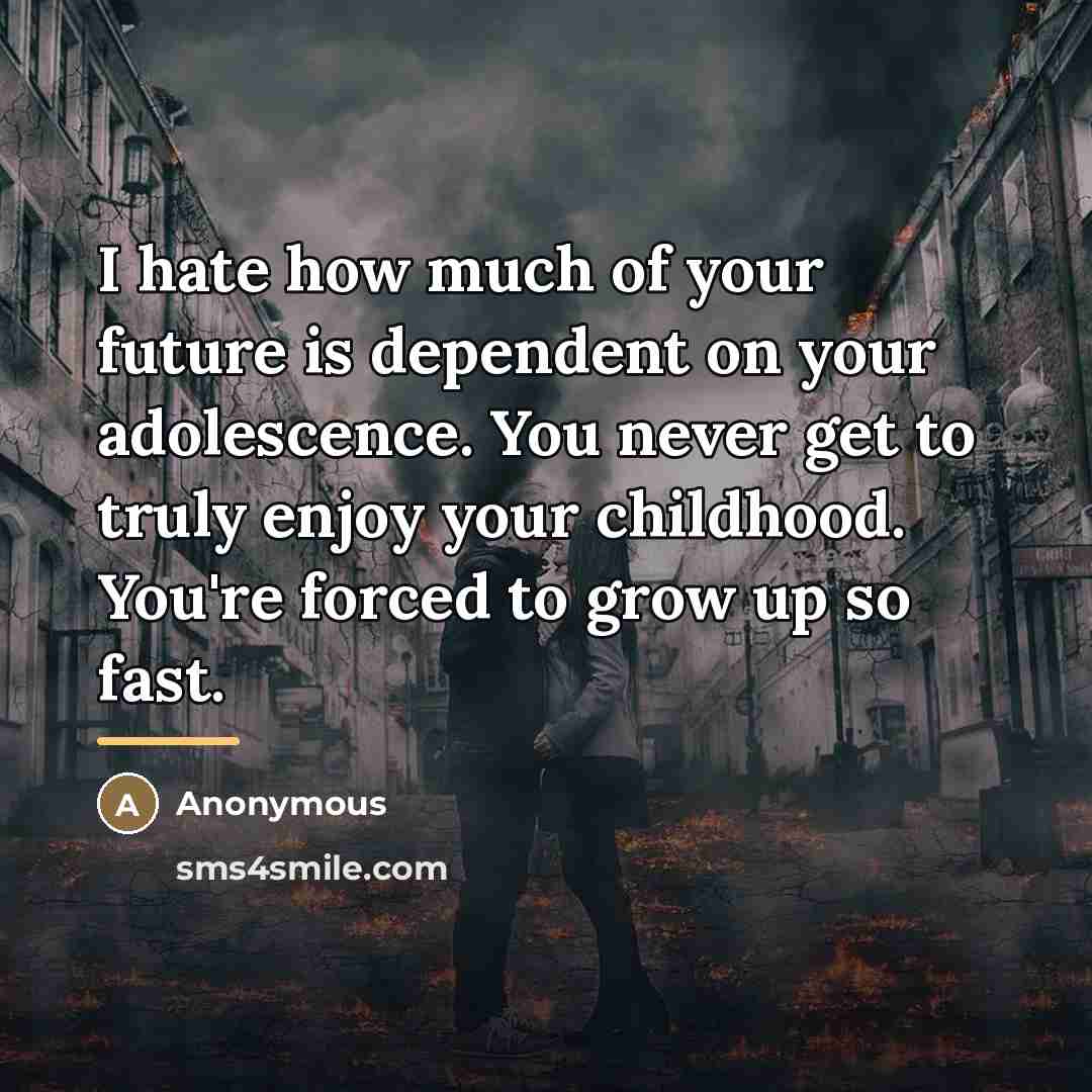 “I hate how much of your future is dependent on…” quote by Anonymous