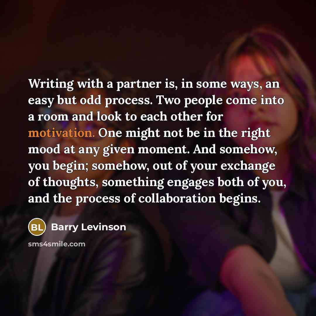 “Writing with a partner is, in some ways, an easy…” quote by Barry Levinson