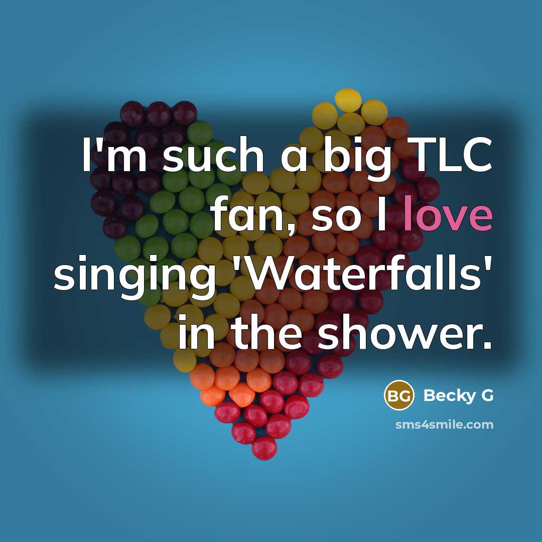 “I'm such a big TLC fan, so I love singing…” quote by Becky G