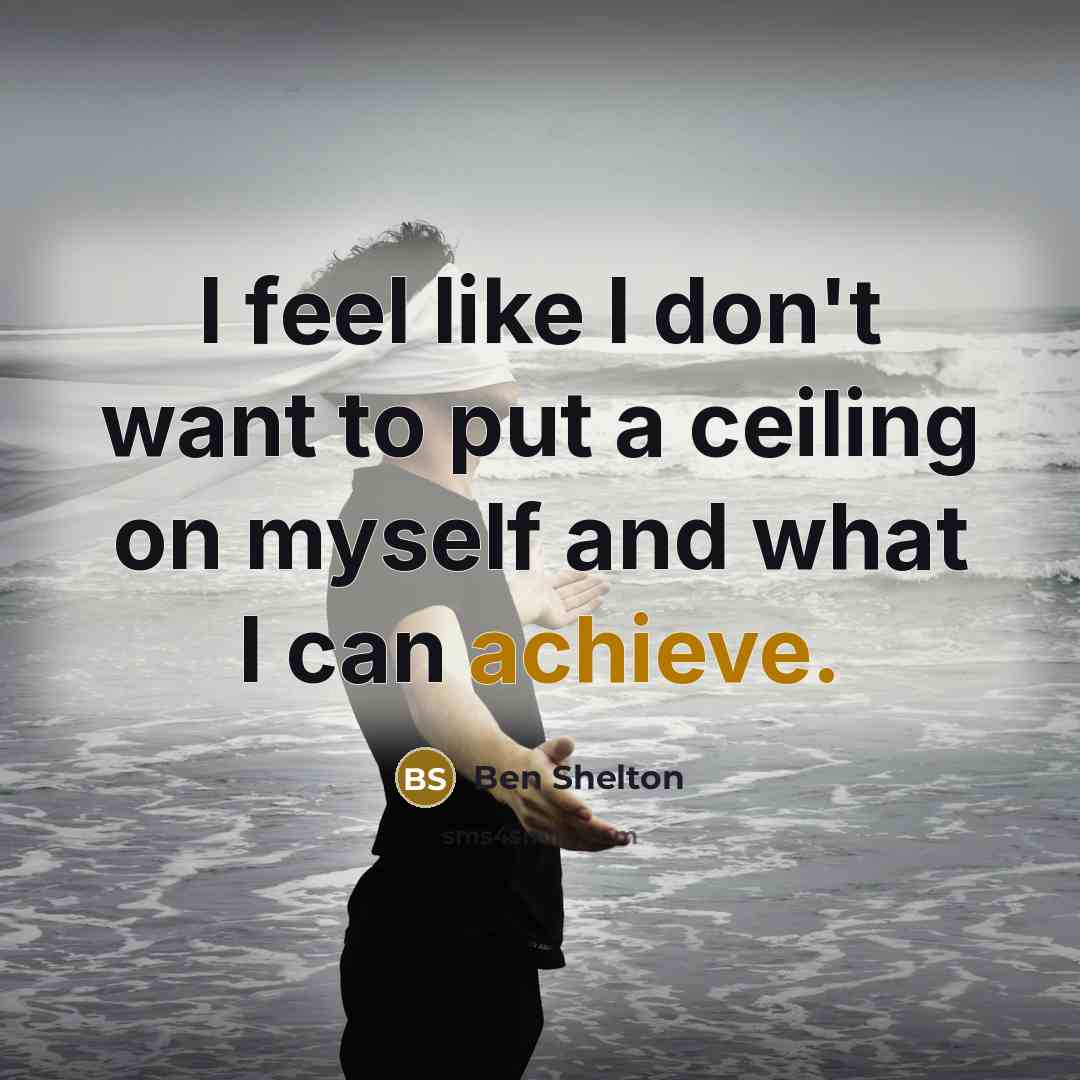 “I feel like I don't want to put a ceiling…” quote by Ben Shelton