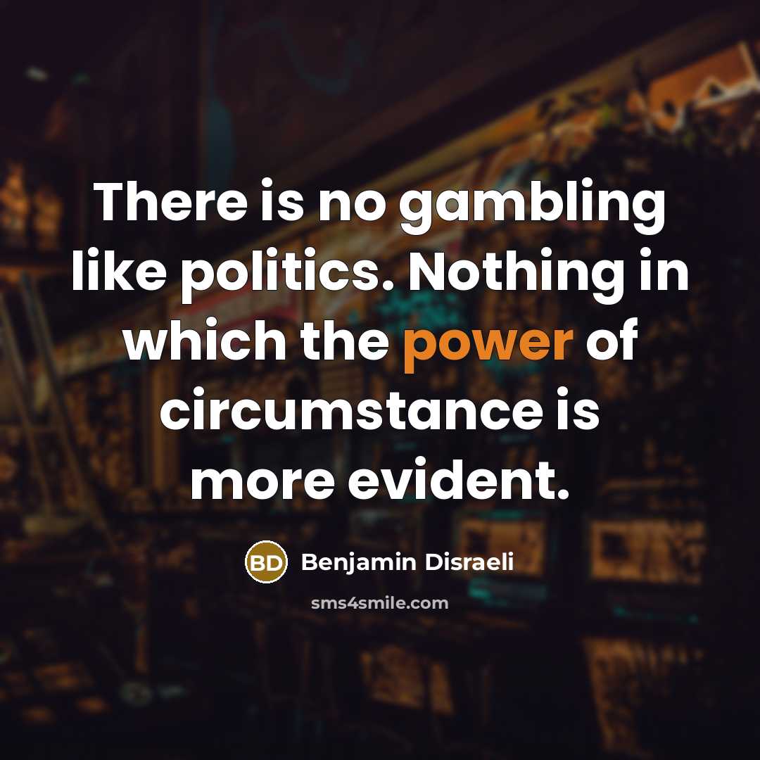 “There is no gambling like politics. Nothing in which the…” quote by Benjamin Disraeli