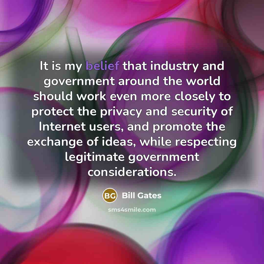 “It is my belief that industry and government around the…” quote by Bill Gates