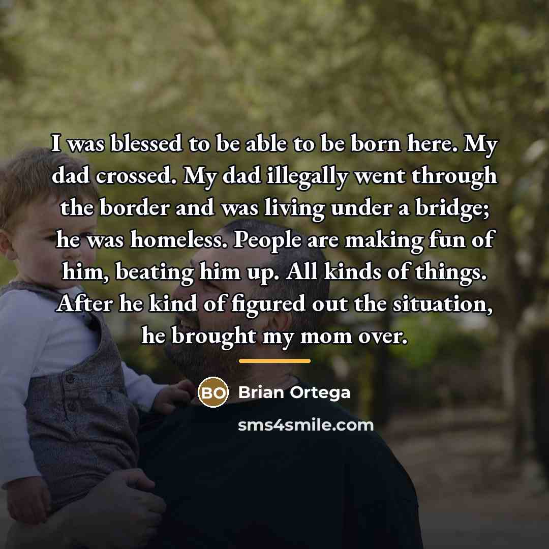 “I was blessed to be able to be born here.…” quote by Brian Ortega