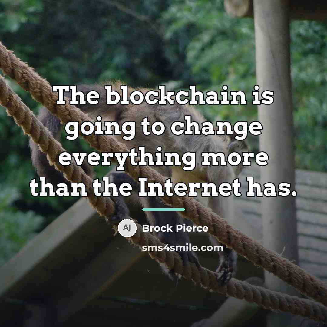 “The blockchain is going to change everything more than the…” quote by Brock Pierce