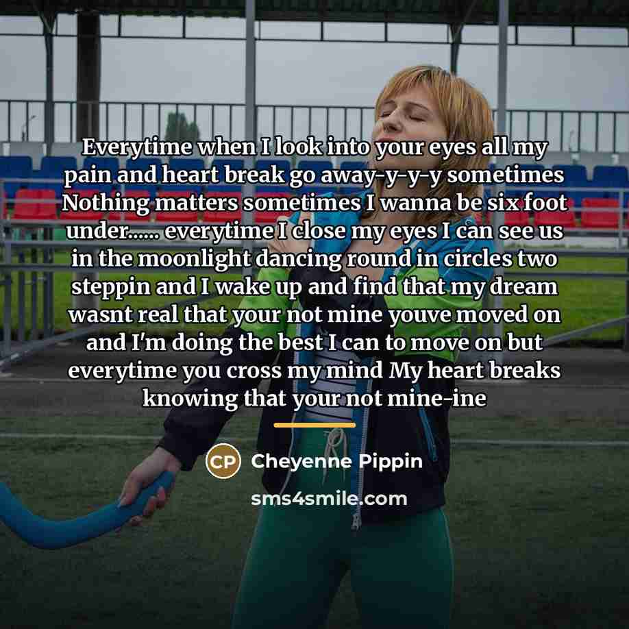 “Everytime when I look into your eyes all my pain…” quote by Cheyenne Pippin