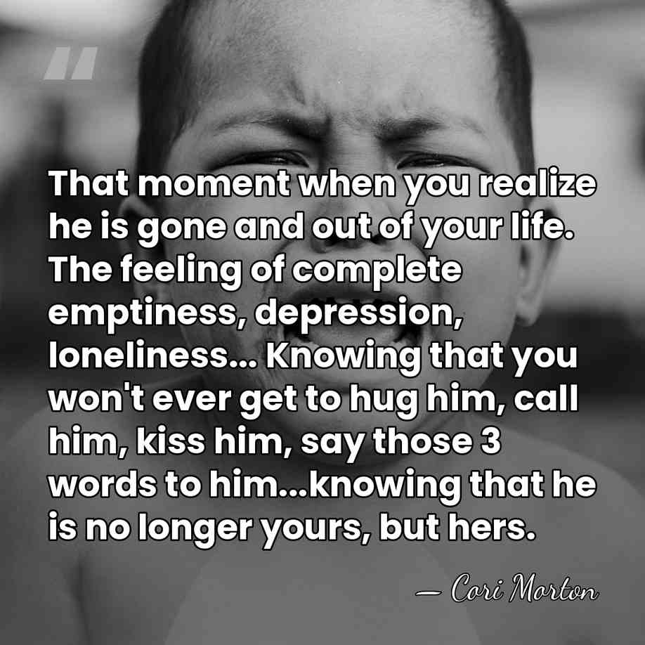 That moment when you realize he is gone and out of your&hellip; - Cori Morton
