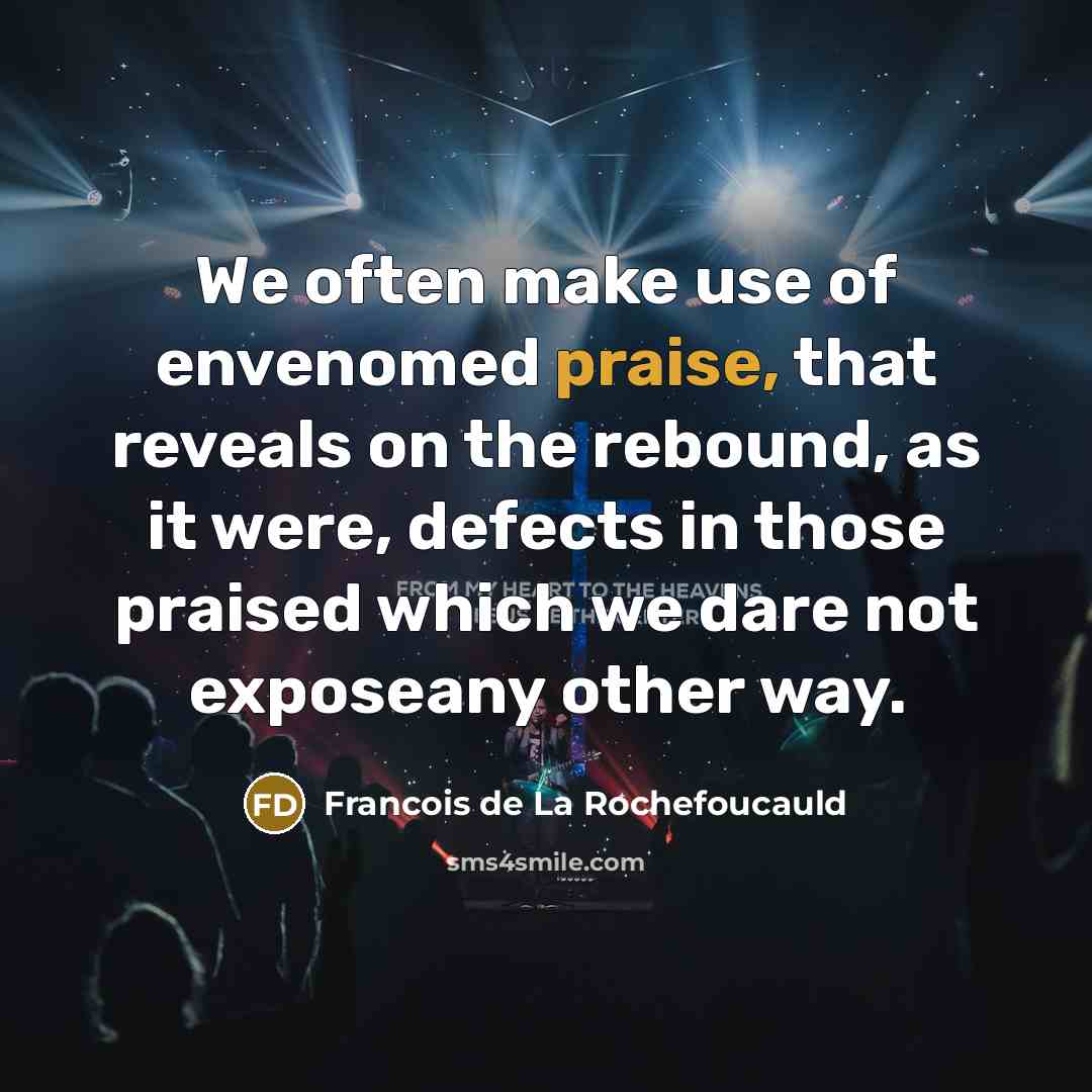 “We often make use of envenomed praise, that reveals on…” quote by Francois de La Rochefoucauld