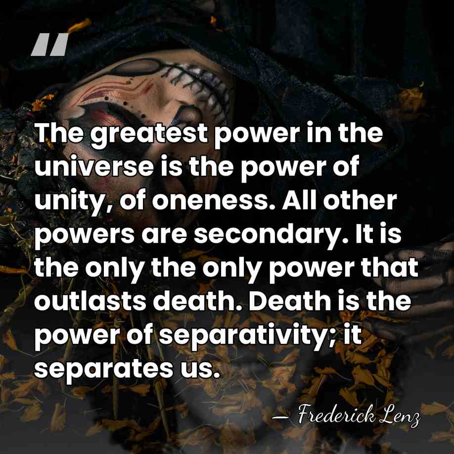 The greatest power in the universe is the power of unity, of&hellip; - Frederick Lenz