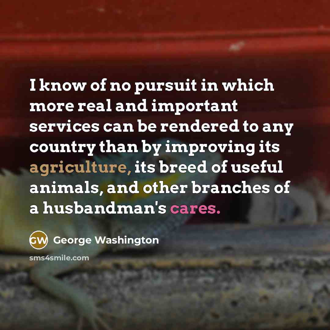 “I know of no pursuit in which more real and…” quote by George Washington