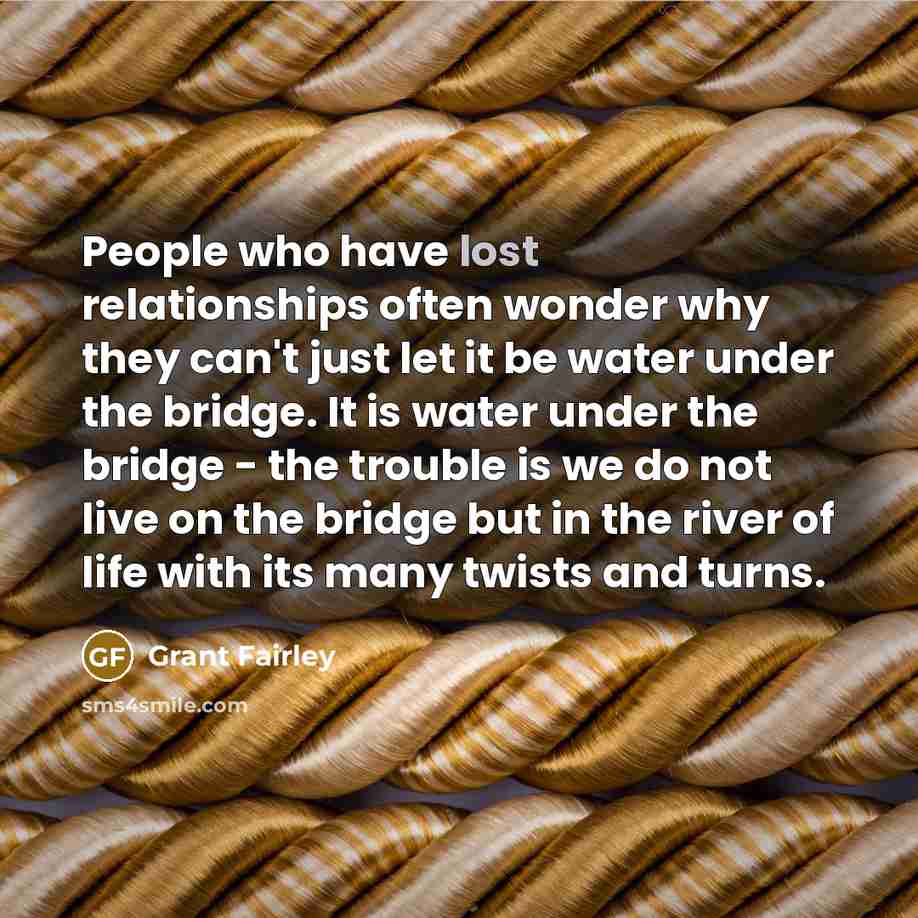 “People who have lost relationships often wonder why they can't…” quote by Grant Fairley