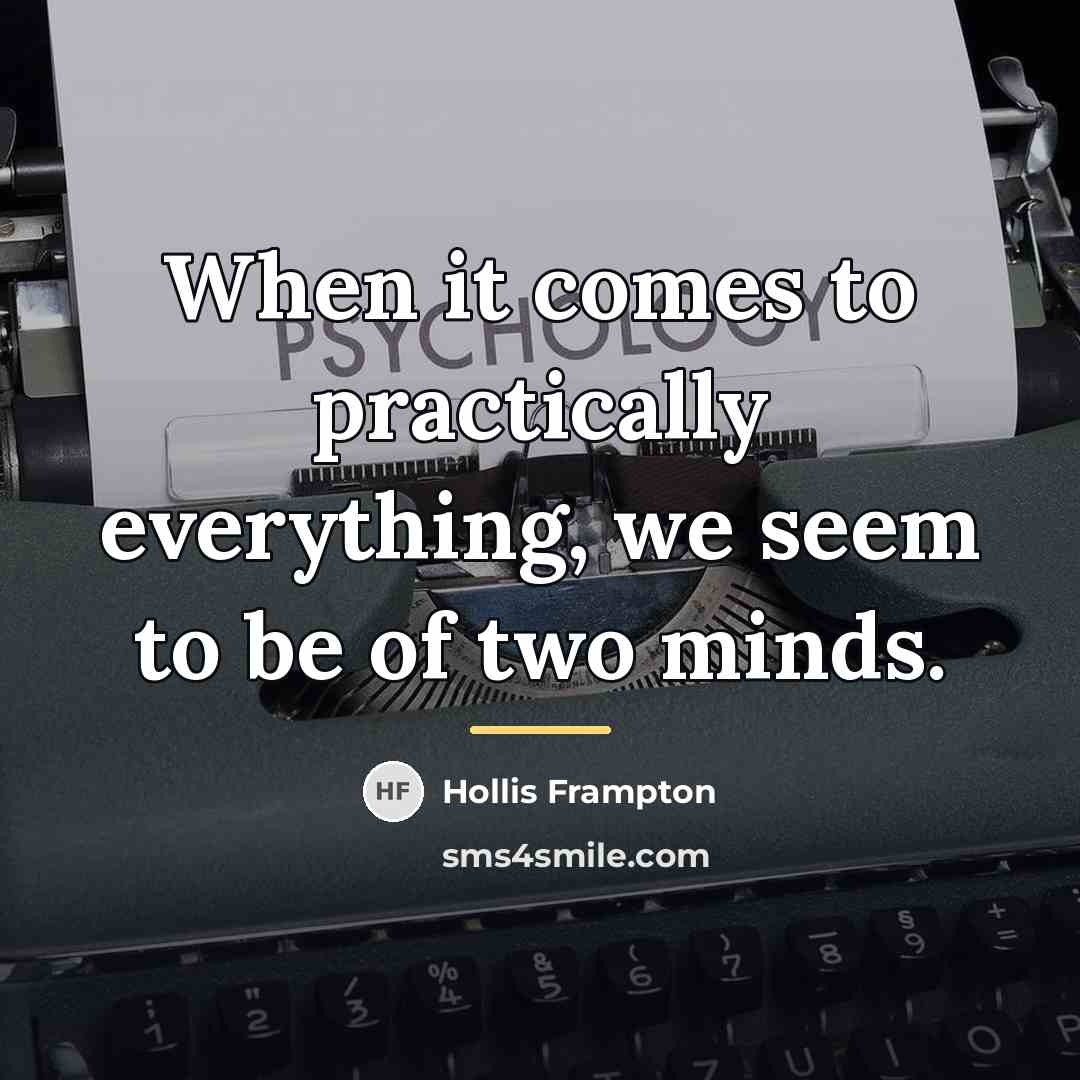 “When it comes to practically everything, we seem to be…” quote by Hollis Frampton