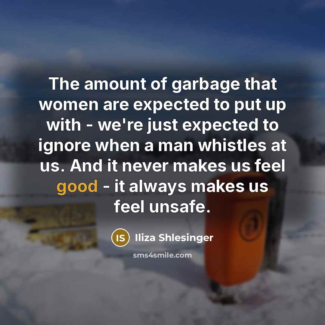 “The amount of garbage that women are expected to put…” quote by Iliza Shlesinger