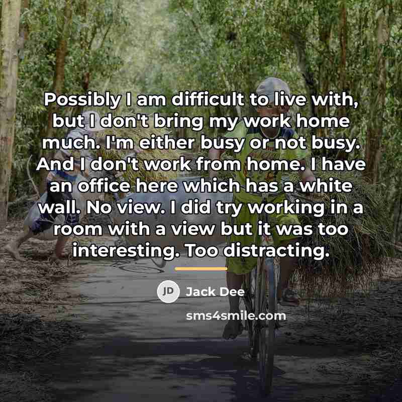 “Possibly I am difficult to live with, but I don't…” quote by Jack Dee