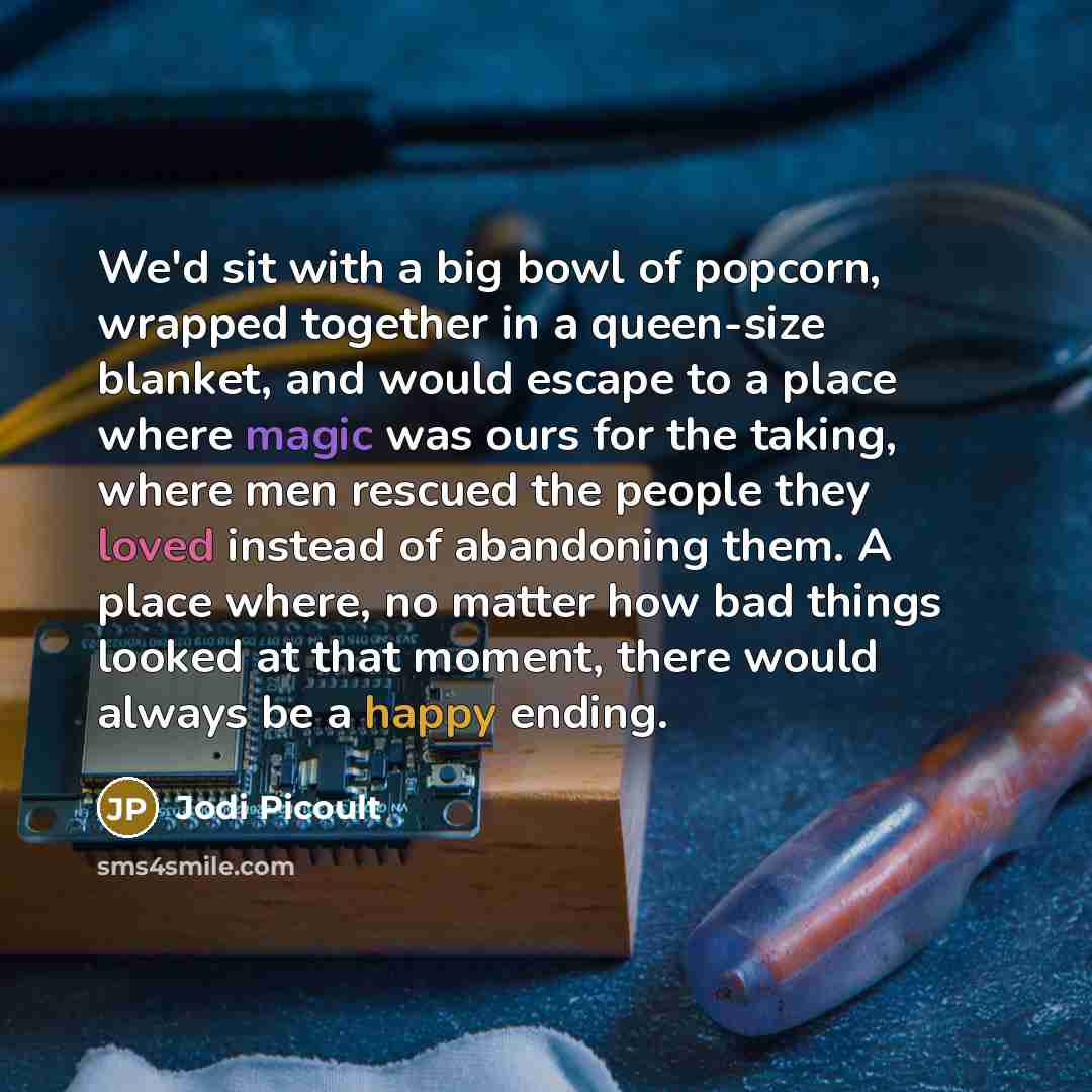 “We'd sit with a big bowl of popcorn, wrapped together…” quote by Jodi Picoult