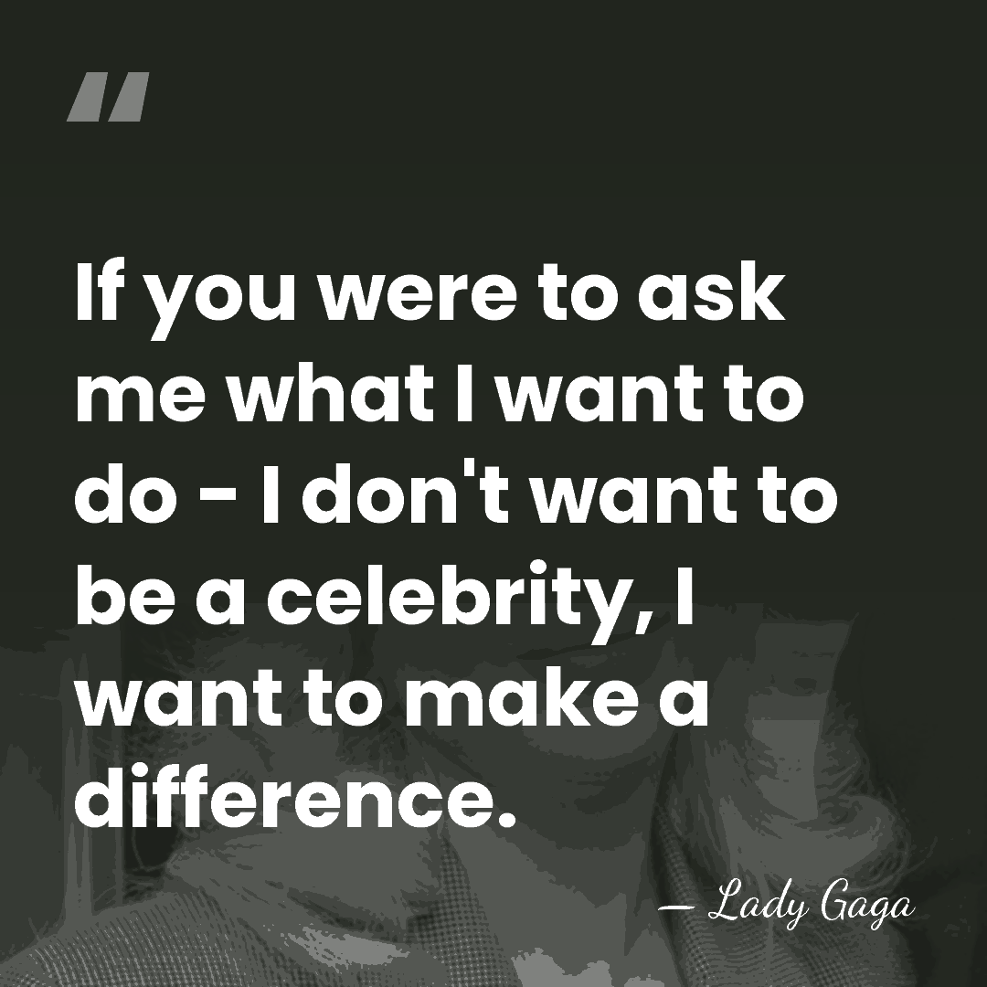 If you were to ask me what I want to do -&hellip; - Lady Gaga