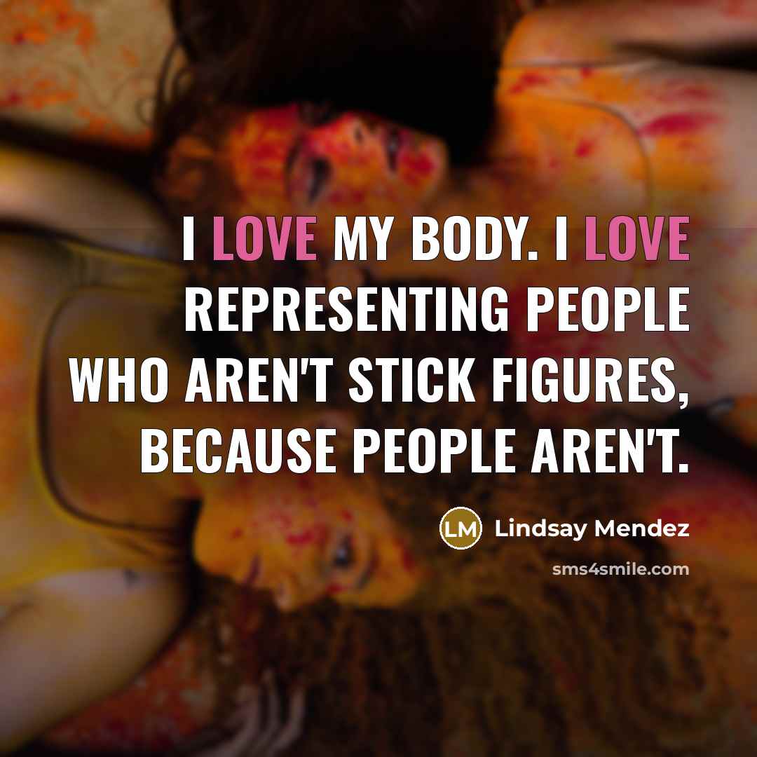 “I love my body. I love representing people who aren't…” quote by Lindsay Mendez