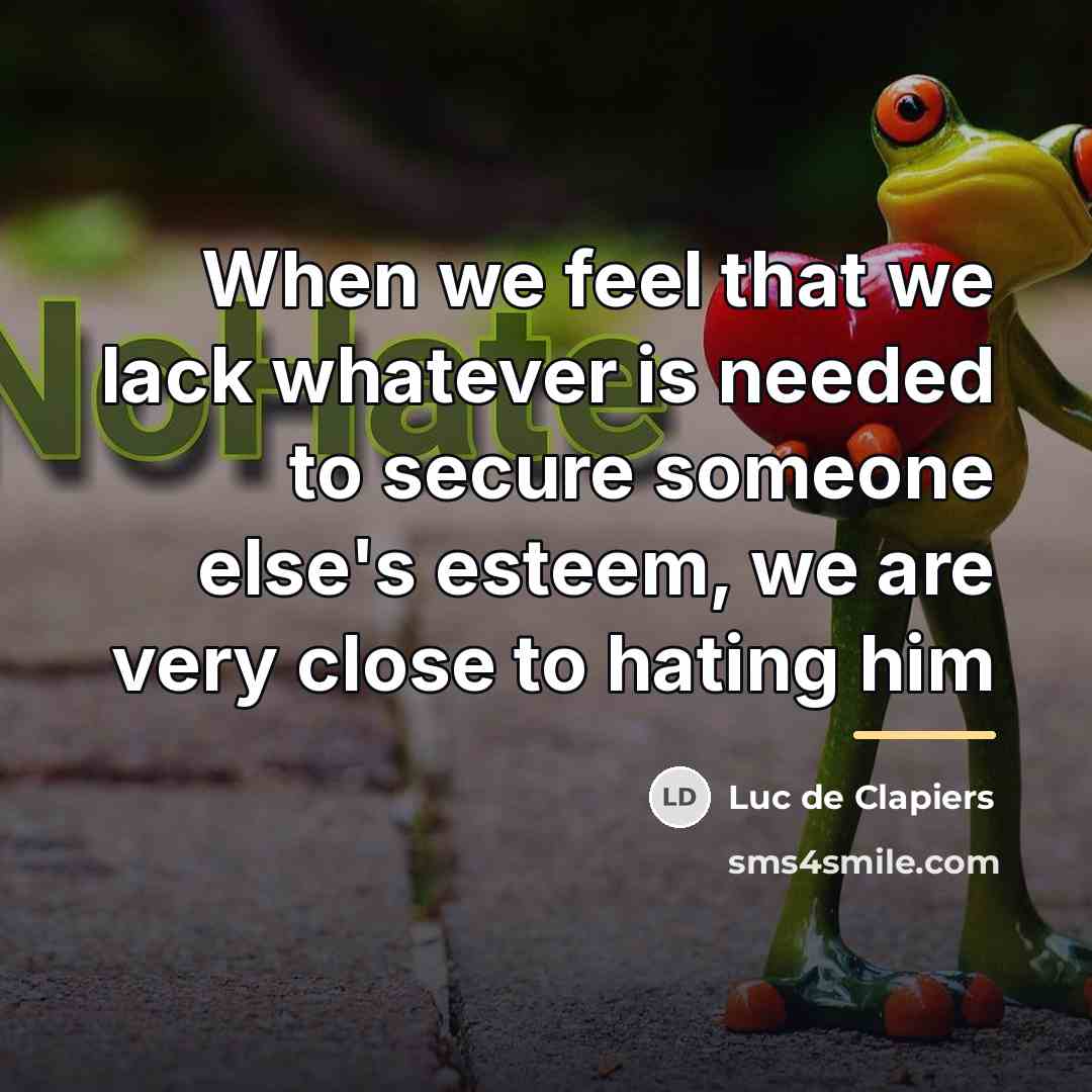“When we feel that we lack whatever is needed to…” quote by Luc de Clapiers
