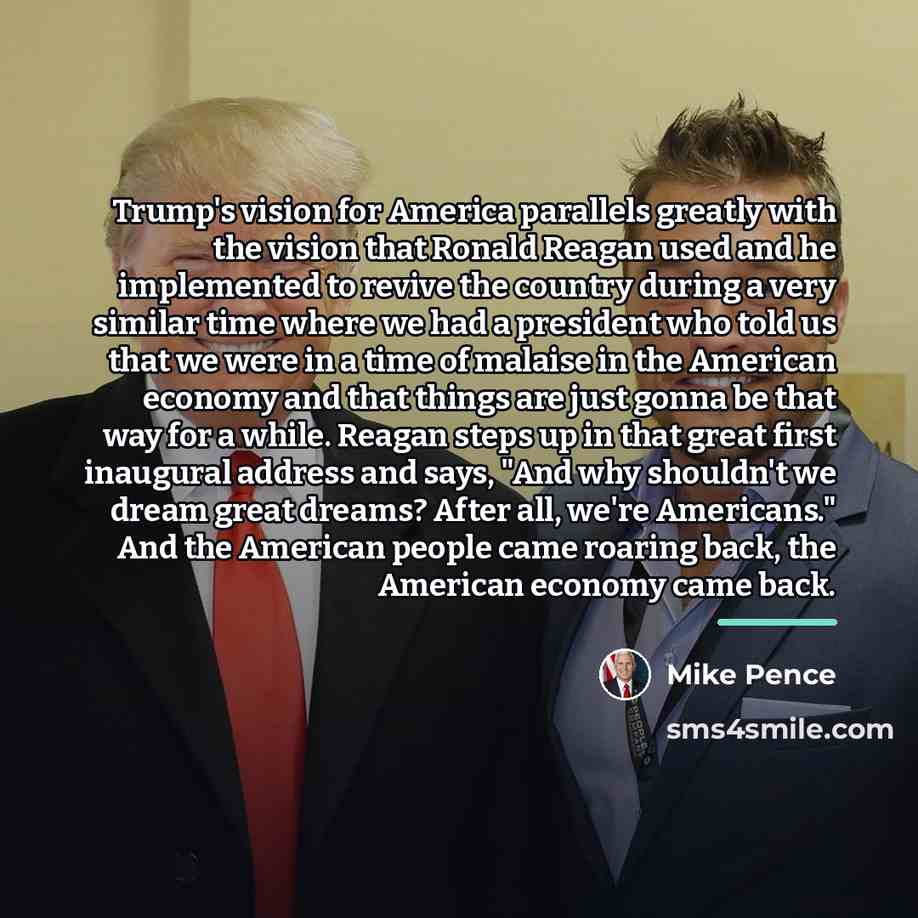 “Trump's vision for America parallels greatly with the vision that…” quote by Mike Pence