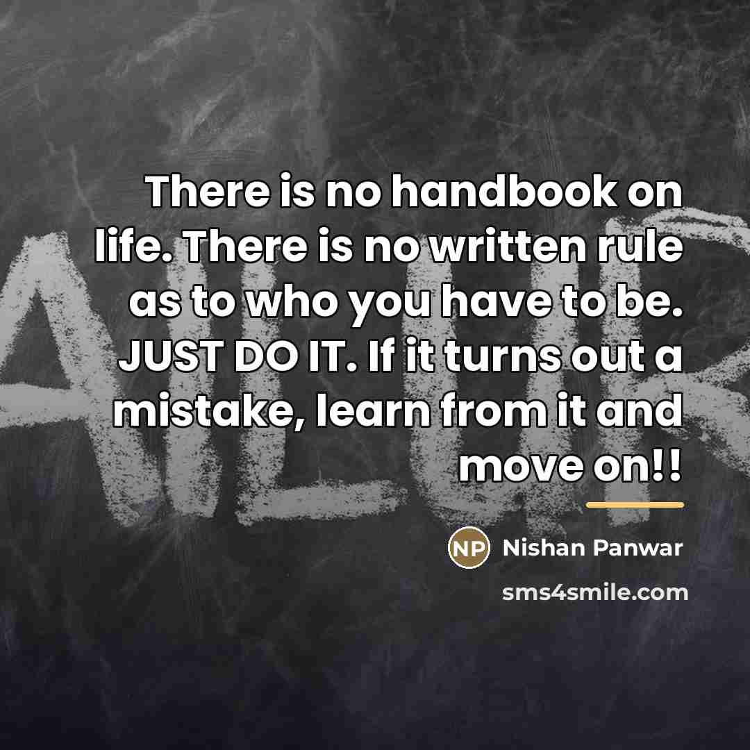 “There is no handbook on life. There is no written…” quote by Nishan Panwar