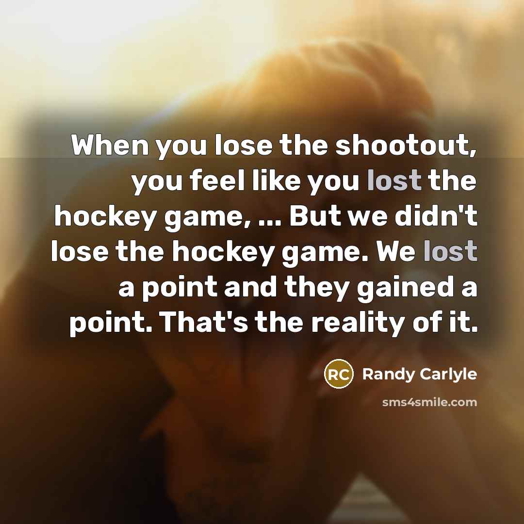 “When you lose the shootout, you feel like you lost…” quote by Randy Carlyle