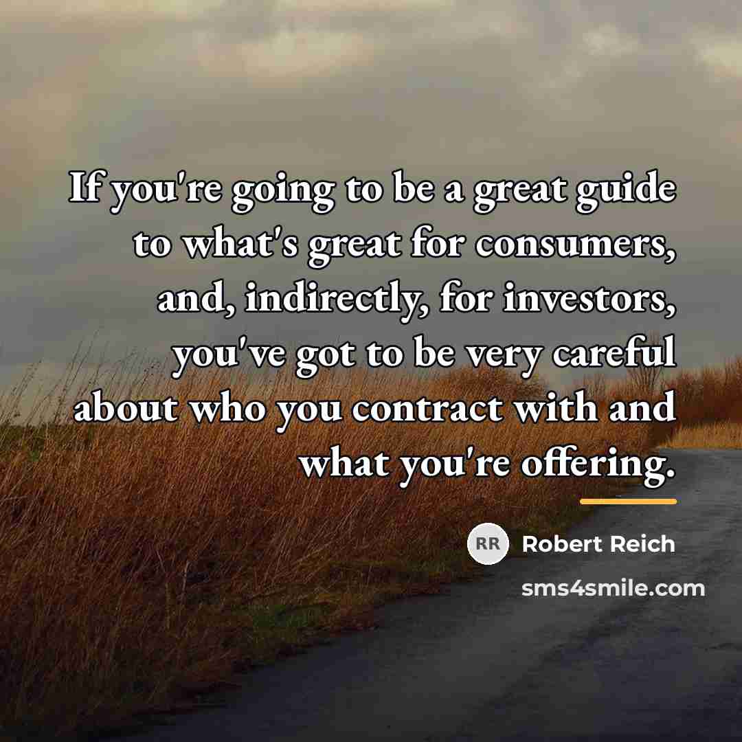 “If you're going to be a great guide to what's…” quote by Robert Reich