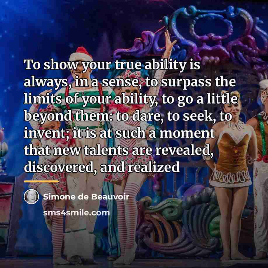 “To show your true ability is always, in a sense,…” quote by Simone de Beauvoir