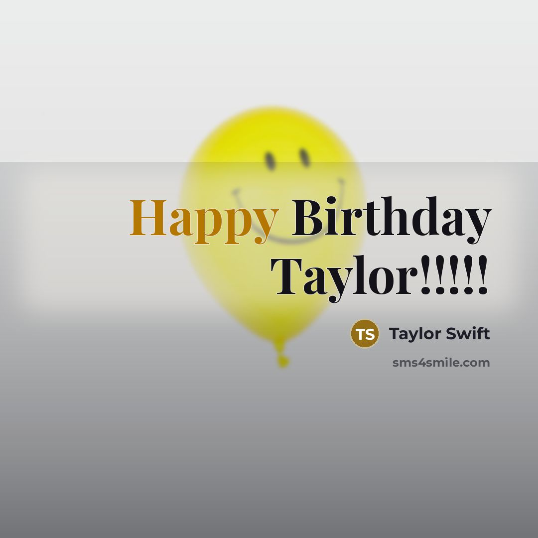 “Happy Birthday Taylor!!!!!…” quote by Taylor Swift