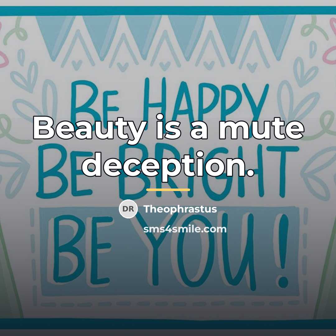“Beauty is a mute deception.…” quote by Theophrastus