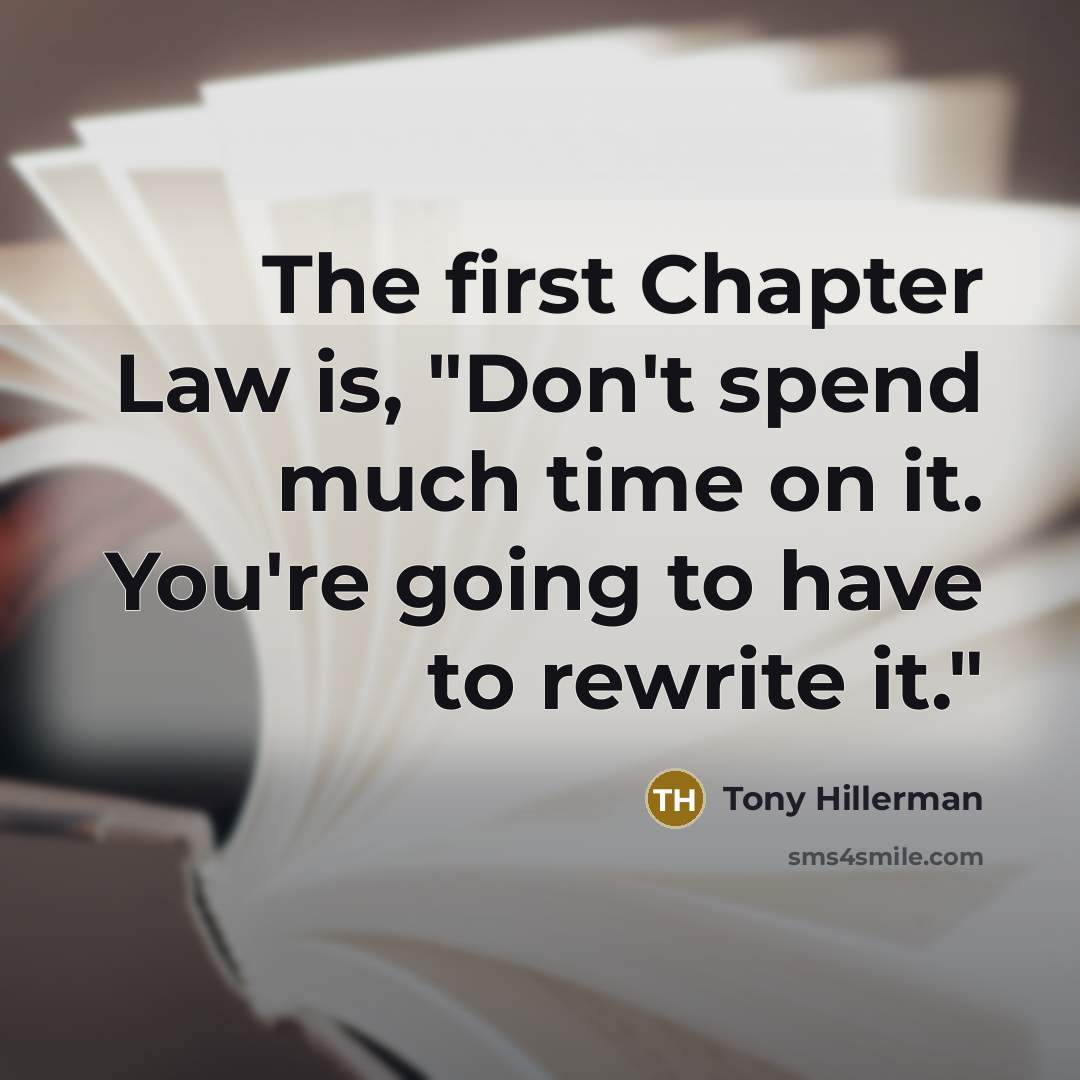 “The first Chapter Law is, "Don't spend much time on…” quote by Tony Hillerman