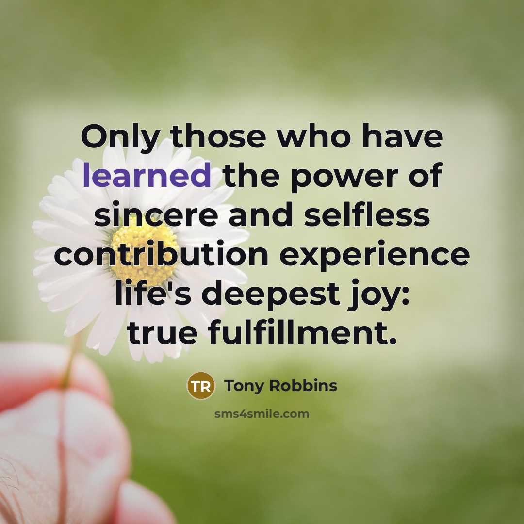 “Only those who have learned the power of sincere and…” quote by Tony Robbins