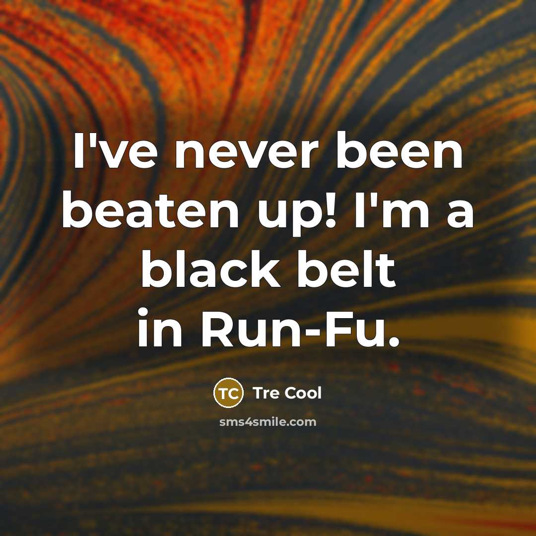 “I've never been beaten up! I'm a black belt in…” quote by Tre Cool