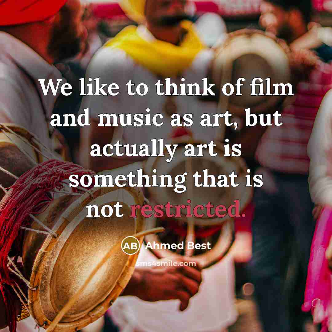 “We like to think of film and music as art,…” quote by Ahmed Best