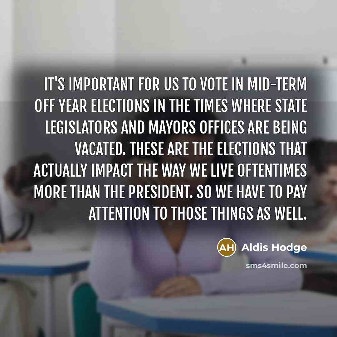 “It's important for us to vote in mid-term off year…” quote by Aldis Hodge