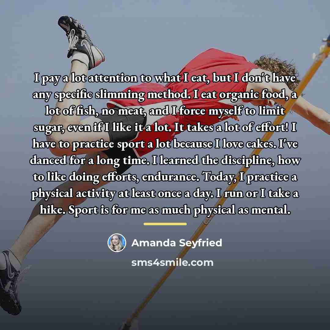 “I pay a lot attention to what I eat, but…” quote by Amanda Seyfried