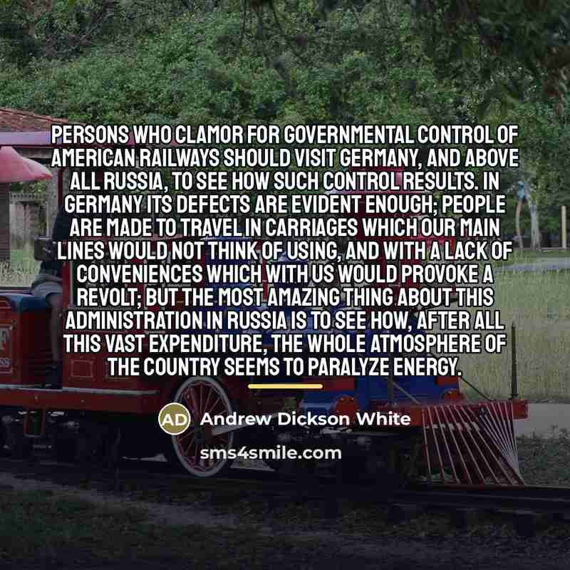 “Persons who clamor for governmental control of American railways should…” quote by Andrew Dickson White