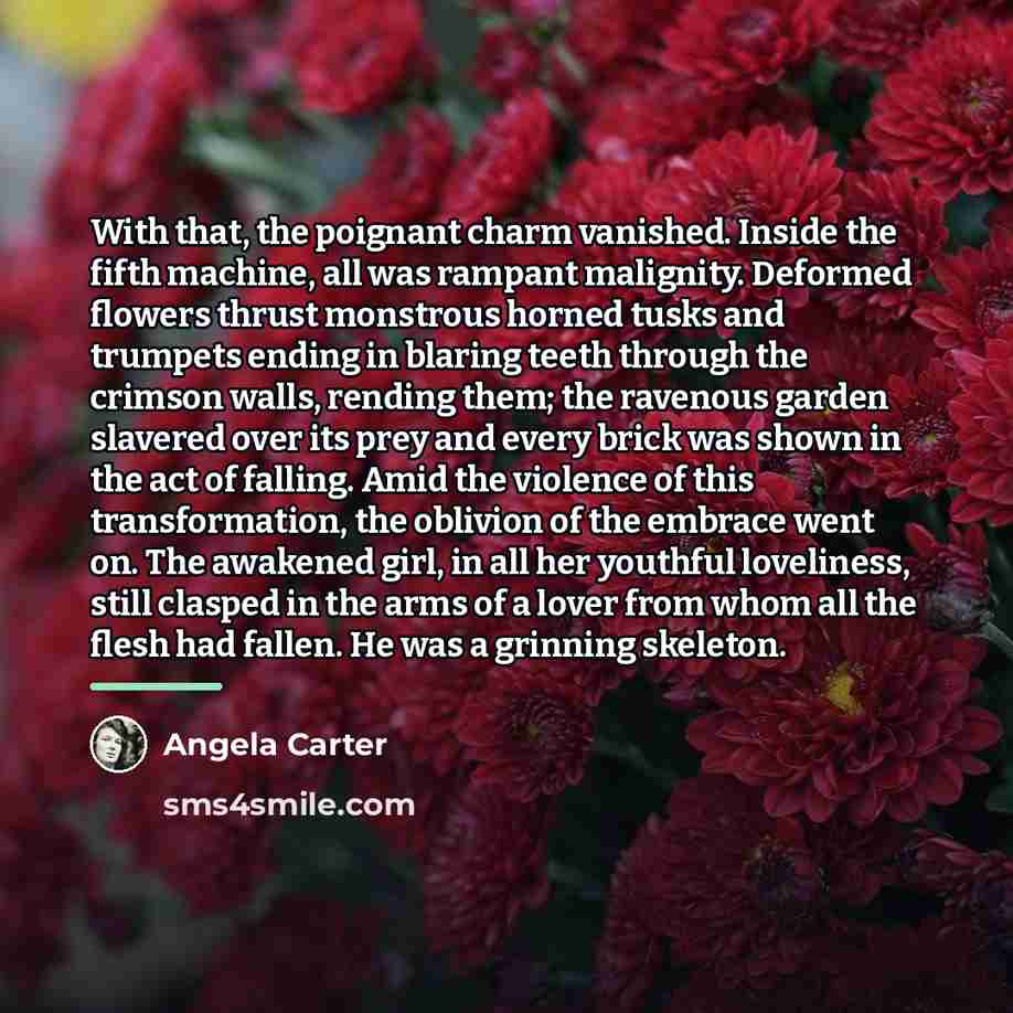 “With that, the poignant charm vanished. Inside the fifth machine,…” quote by Angela Carter