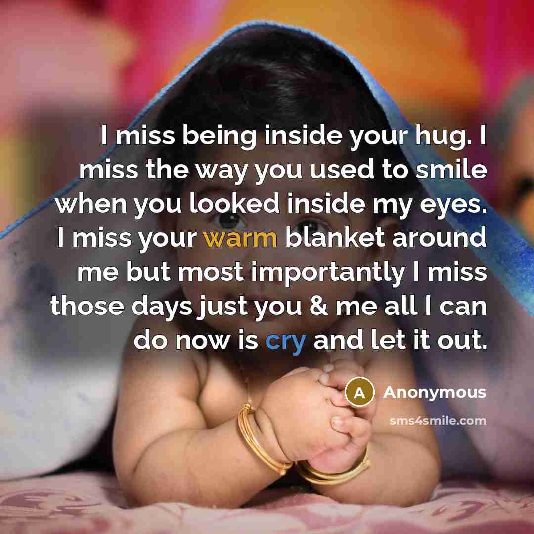 “I miss being inside your hug. I miss the way…” quote by Anonymous