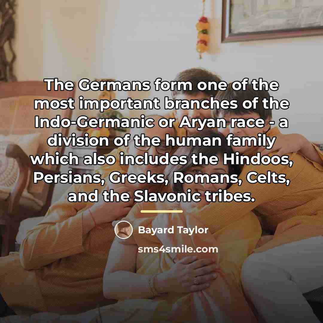 “The Germans form one of the most important branches of…” quote by Bayard Taylor
