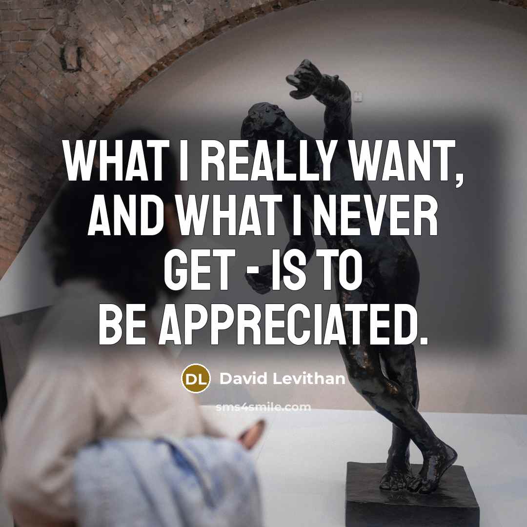 “What I really want, and what I never get -…” quote by David Levithan