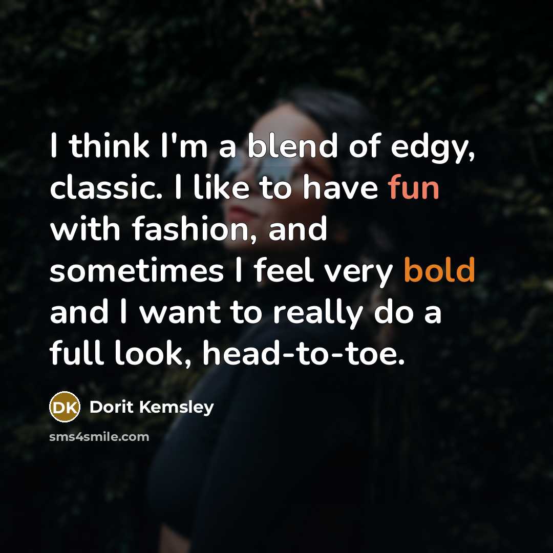 “I think I'm a blend of edgy, classic. I like…” quote by Dorit Kemsley