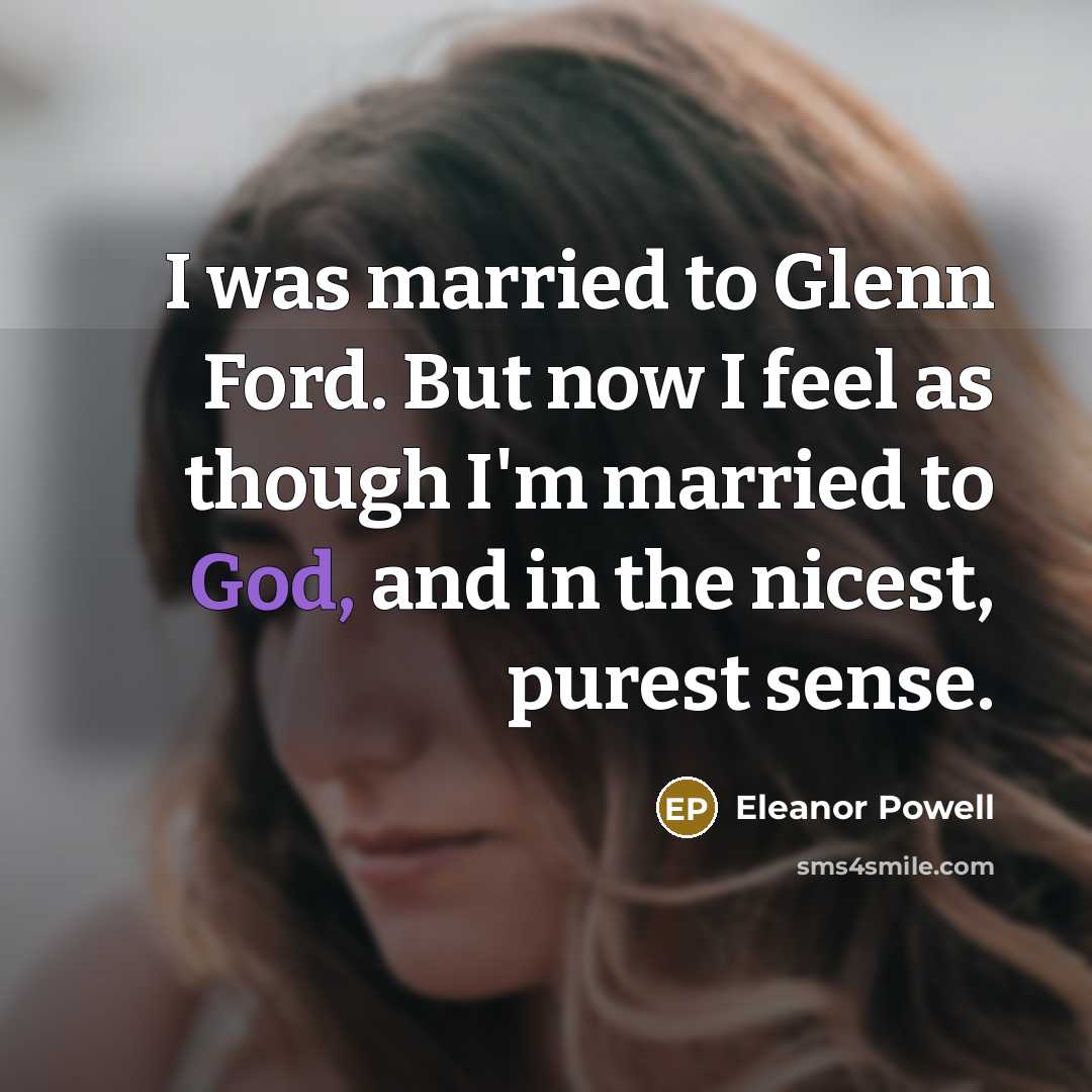 “I was married to Glenn Ford. But now I feel…” quote by Eleanor Powell