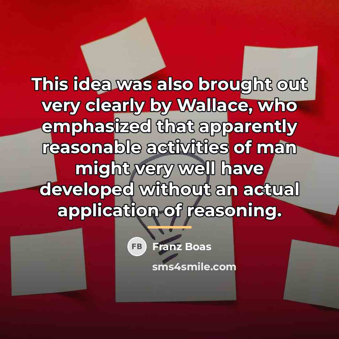“This idea was also brought out very clearly by Wallace,…” quote by Franz Boas
