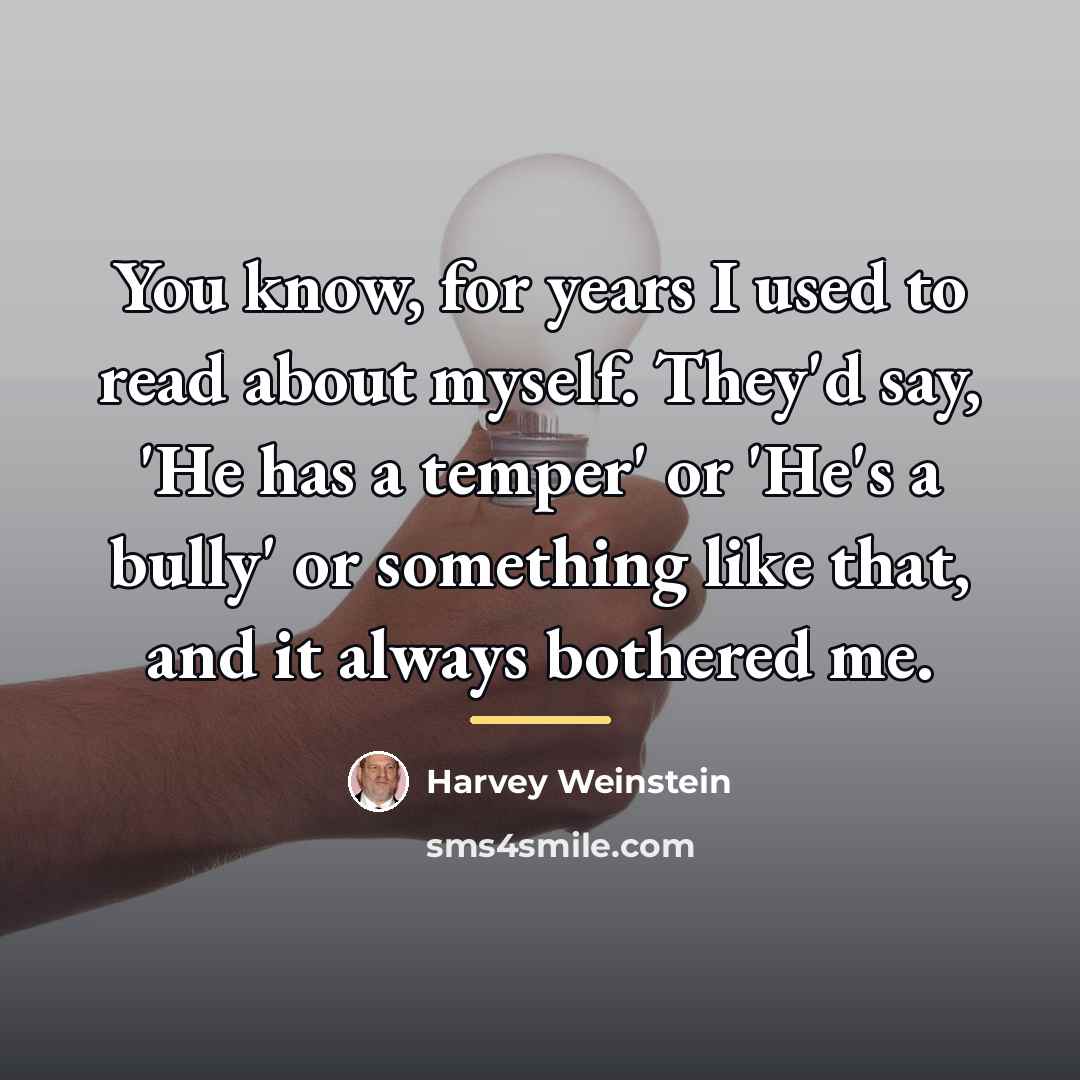 “You know, for years I used to read about myself.…” quote by Harvey Weinstein