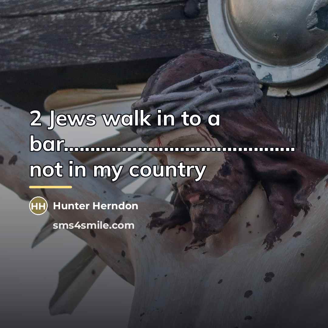 “2 Jews walk in to a bar............................................ not in my…” quote by Hunter Herndon