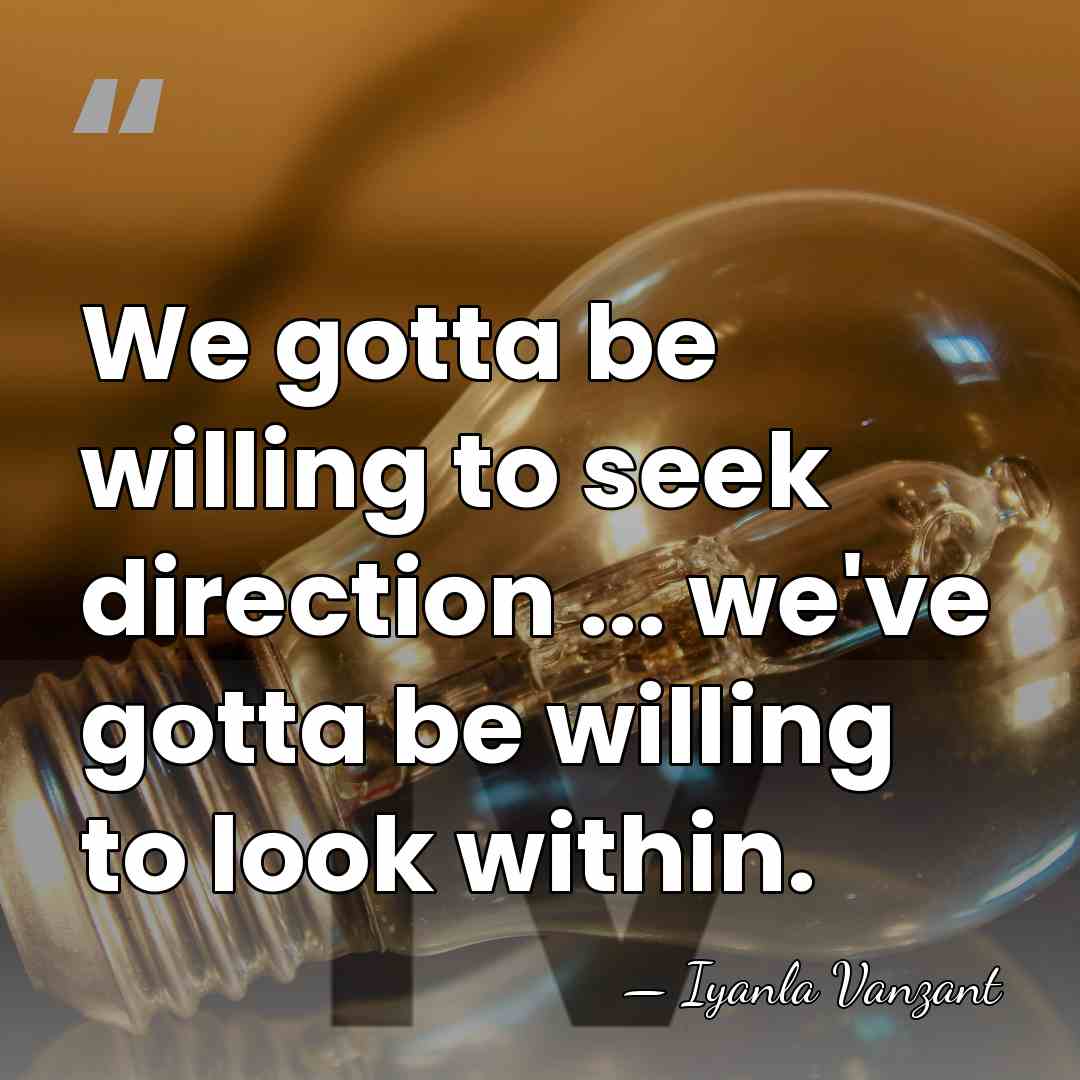 We gotta be willing to seek direction ... we've gotta be willing&hellip; - Iyanla Vanzant