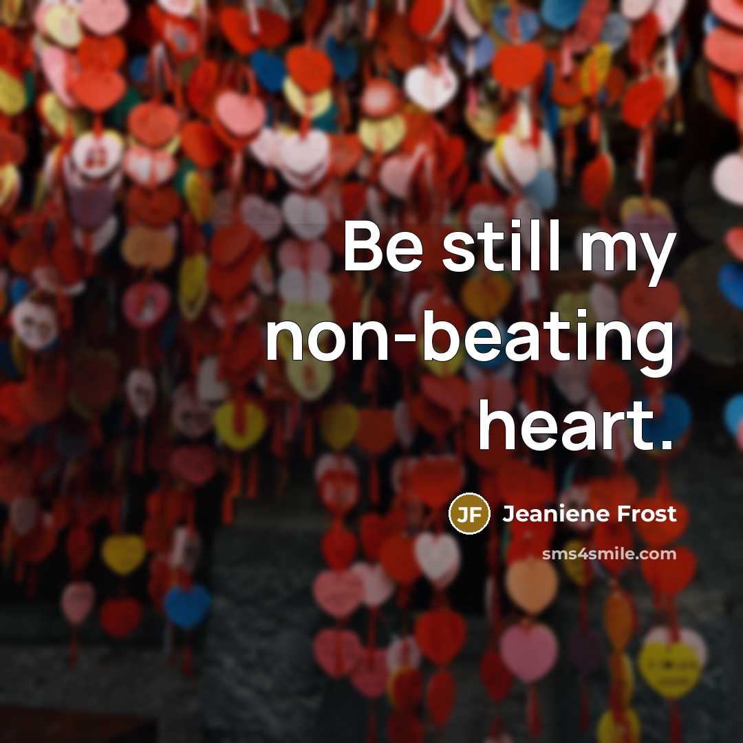 “Be still my non-beating heart.…” quote by Jeaniene Frost