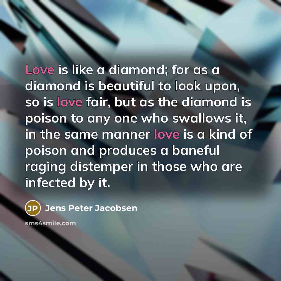 “Love is like a diamond; for as a diamond is…” quote by Jens Peter Jacobsen
