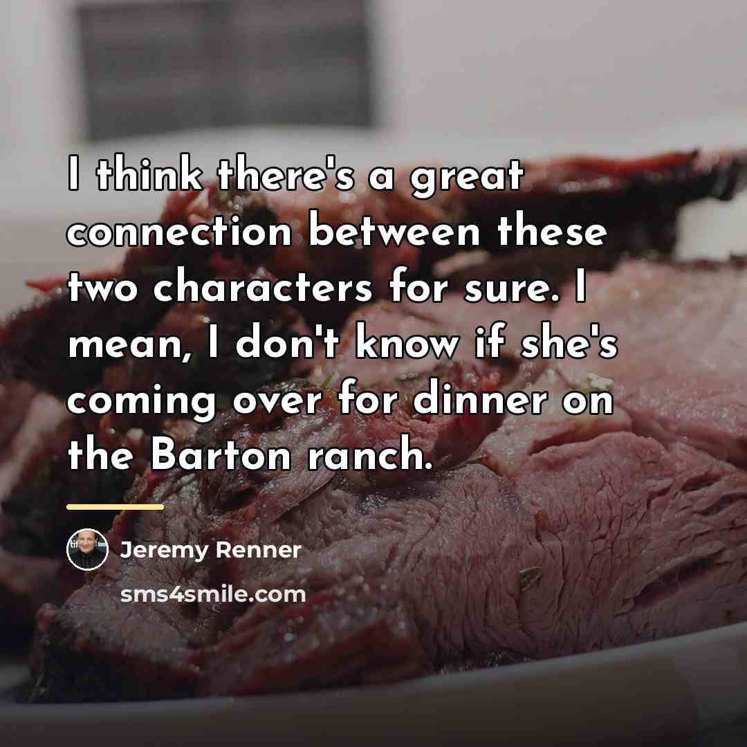 “I think there's a great connection between these two characters…” quote by Jeremy Renner