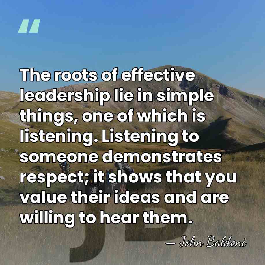 The roots of effective leadership lie in simple things, one of which&hellip; - John Baldoni