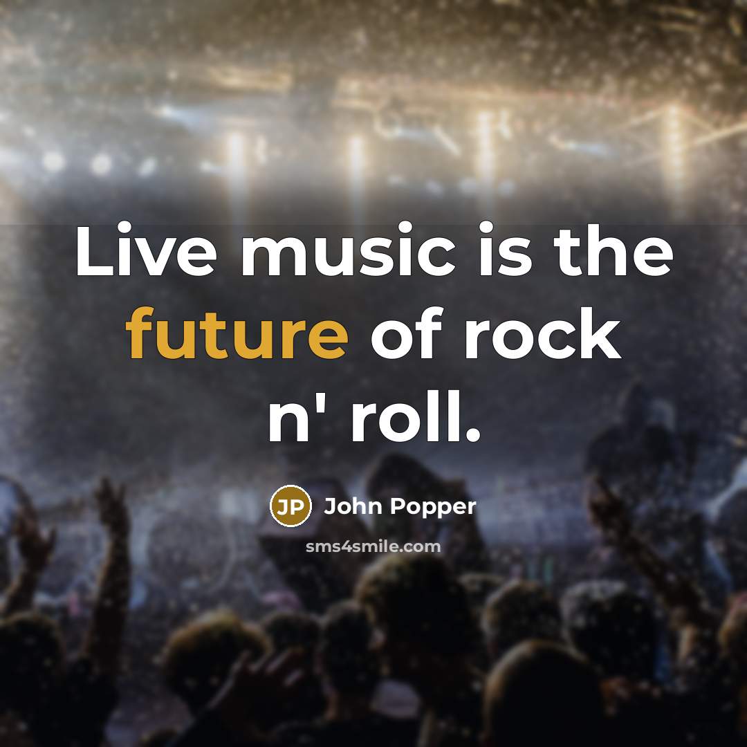 “Live music is the future of rock n' roll.…” quote by John Popper
